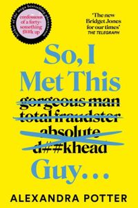 So, I Met This Guy . . .