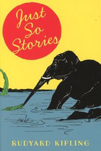 Just So Stories.