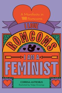 I Love Romcoms and I Am a Feminist