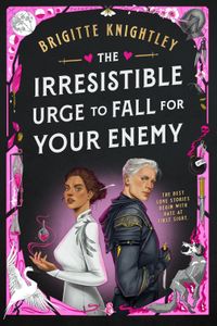 The Irresistible Urge to Fall For Your Enemy