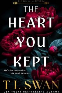 The Heart You Kept (Kings of the Riviera)