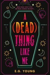 A (Dead) Thing Like Me
