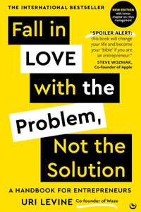 Fall in Love with the Problem, Not the Solution