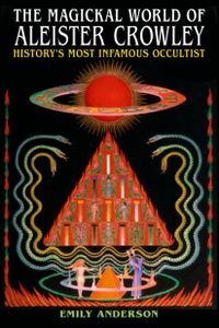 The Magickal World of Aleister Crowley