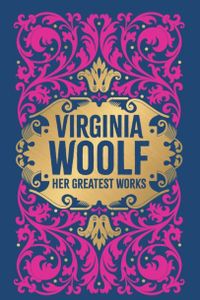 Virginia Woolf: Her Greatest Works