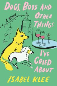 Dogs, Boys and Other Things I've Cried about
