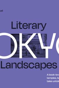 Literary Landscapes: Tokyo: A 2026 Japan travel guide: Studio Ghibli anime locations, independent bookshops, manga &amp; reading culture for book lovers ... – perfect for Christmas gift for adults