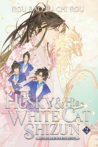 The Husky and His White Cat Shizun: Erha He Ta De Bai Mao Shizun (Novel) Vol. 2
