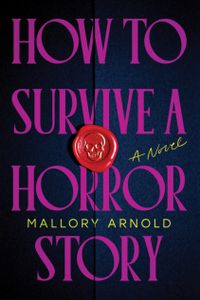 How to Survive a Horror Story: The Debut Suspense Thriller for Haunted House Horror Fans
