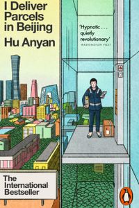 I Deliver Parcels in Beijing: On Making a Living