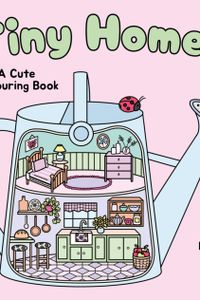 Tiny Homes Cute Colouring Book