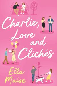 Charlie, Love and Clichés
