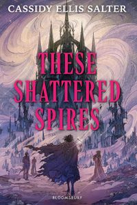 These Shattered Spires