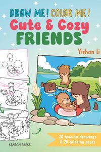 Draw me! Color me!: Cute &amp; Cozy Friends: In simple steps