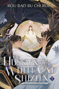 The Husky and His White Cat Shizun: Erha He Ta de Bai Mao Shizun (Novel) Vol. 7