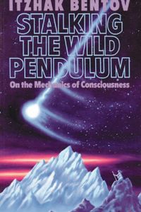 Stalking the Wild Pendulum: On the Mechanics of Consciousness