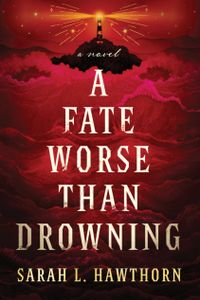 A Fate Worse Than Drowning