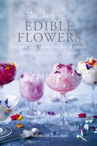 The Art of Edible Flowers