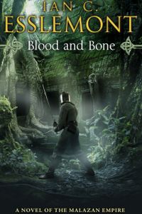 Blood and Bone: A Novel of the Malazan Empire