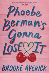 Phoebe Berman's Gonna Lose It