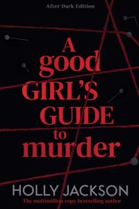 A Good Girl's Guide to Murder : After Dark