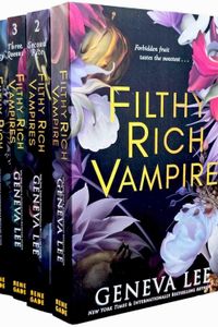 Filthy Rich Vampires Series By Geneva Lee 4 Books Collection Set (Filthy Rich Vampire, Second Rite, Three Queens and For Eternity)