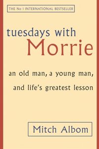 Tuesdays with Morrie