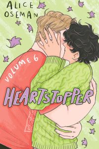 Heartstopper Volume 6