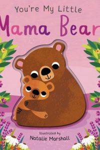 You're My Little Mama Bear