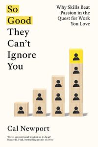 So Good They Can't Ignore You