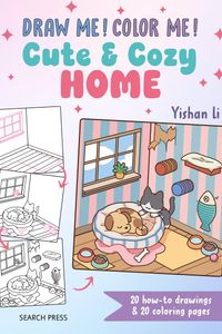 Draw me! Color me!: Cute &amp; Cozy Home: In simple steps