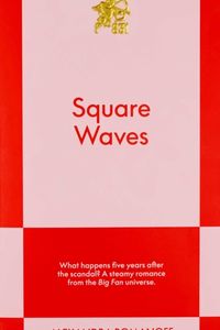 Square Waves (Big Fan, #2)