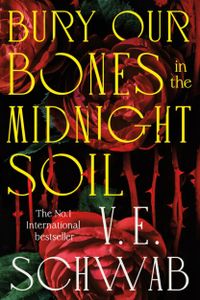 Bury Our Bones in the Midnight Soil