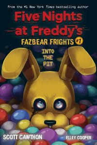Into the Pit (Five Nights at Freddy’s: Fazbear Frights #1)