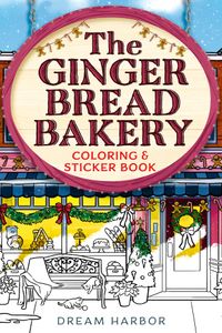 The Gingerbread Bakery Coloring and Sticker Book