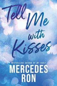 TELL ME WITH KISSES