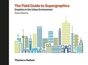 Book cover of The Field Guide to Supergraphics
