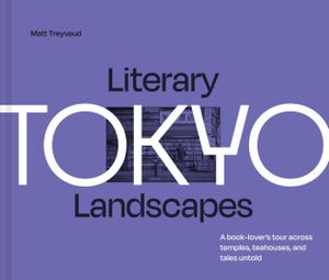 Корица на Literary Landscapes: Tokyo: A 2026 Japan travel guide: Studio Ghibli anime locations, independent bookshops, manga &amp; reading culture for book lovers ... – perfect for Christmas gift for adults