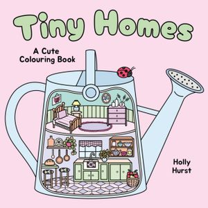 Book cover of Tiny Homes Cute Colouring Book
