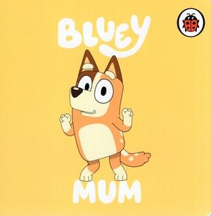 Book cover of Bluey - Mum 