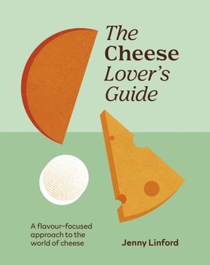 Book cover of The Cheese Lover's Guide