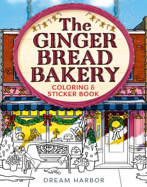 Book cover of The Gingerbread Bakery Coloring and Sticker Book