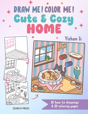 Book cover of Draw me! Color me!: Cute &amp; Cozy Home: In simple steps
