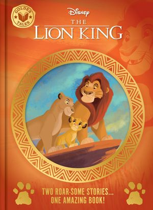 Book cover of Disney The Lion King: Golden Tales