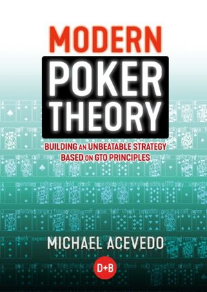 Book cover of Modern Poker Theory: Building an unbeatable strategy based on GTO principles