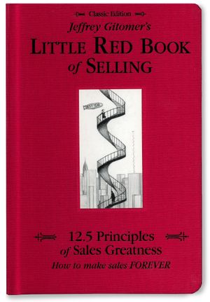 Book cover of Jeffrey Gitomer's Little Red Book of Selling; 12.5 Principles of Sales Greatness, How to Make Sales FOREVER
