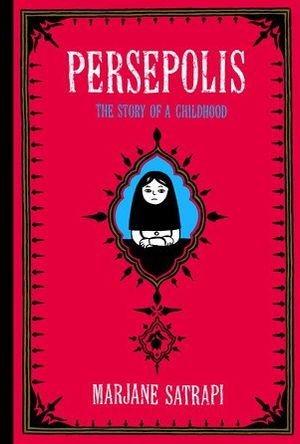 Book cover of Persepolis: The Story of a Childhood (Persepolis #1-2)