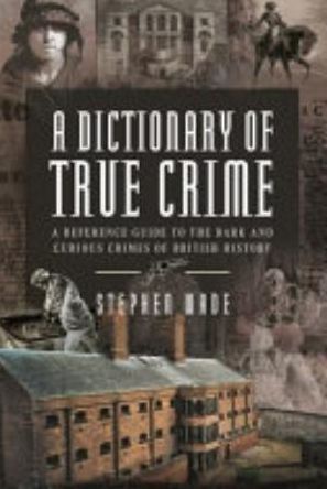 Book cover of A Dictionary of True Crime