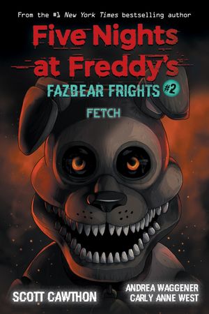 Book cover of Fetch (Five Nights at Freddy’s: Fazbear Frights #2)