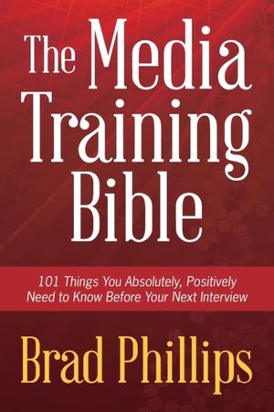 Book cover of The Media Training Bible